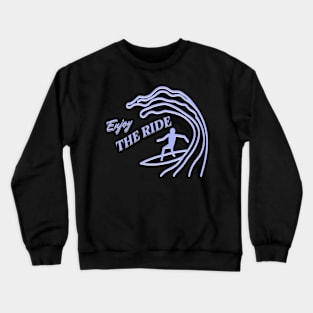 Enjoy the ride Crewneck Sweatshirt